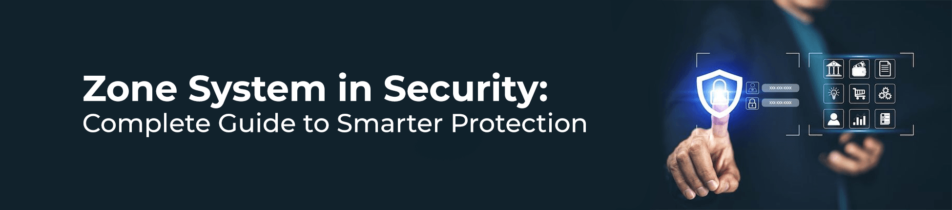 Zone System in Security: Complete Guide to Smarter Protection