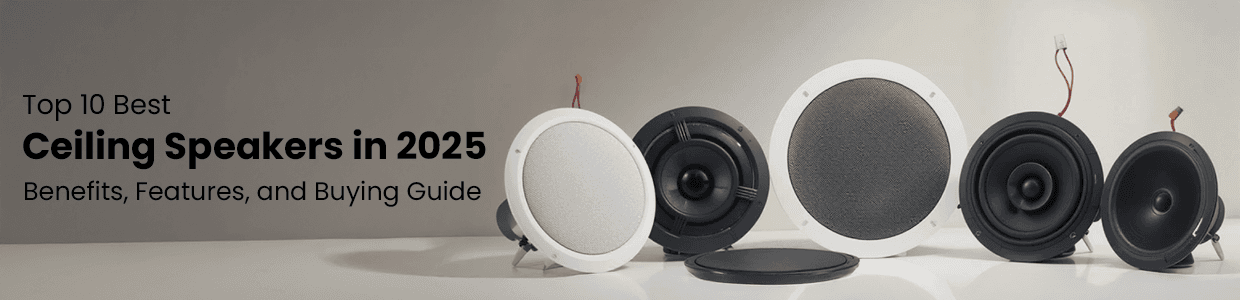 Top 10 Best Ceiling Speakers in 2025: Benefits, Features, and Buying Guide