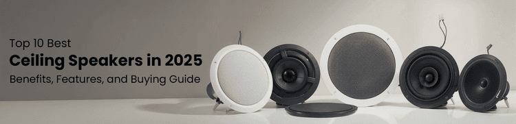 Top 10 Best Ceiling Speakers in 2025: Benefits, Features, and Buying Guide