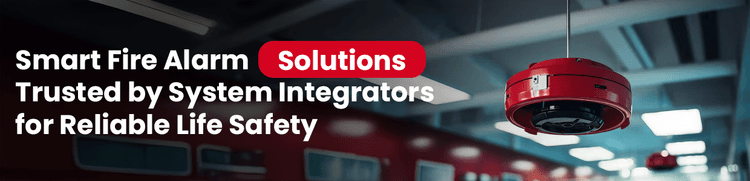 Smart Fire Alarm Solutions Trusted by System Integrators for Reliable Life Safety