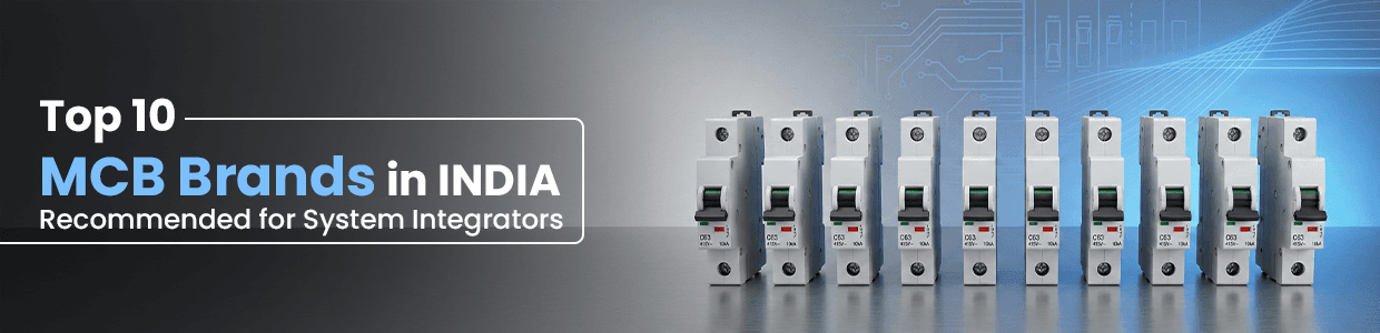 Top 10 MCB Brands in India – Recommended for System Integrators