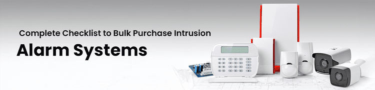 Complete Checklist to Bulk Purchase Intrusion Alarm Systems