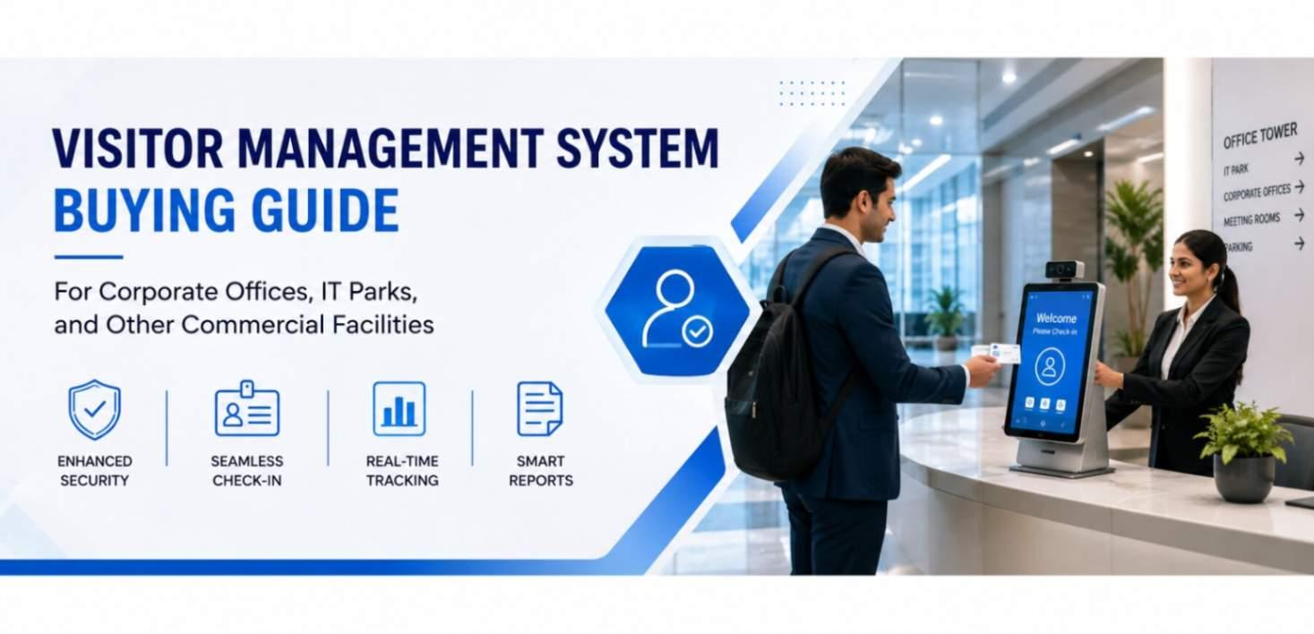 Visitor Management System Buying Guide for Corporate Offices, IT Parks, and Other Commercial Facilities