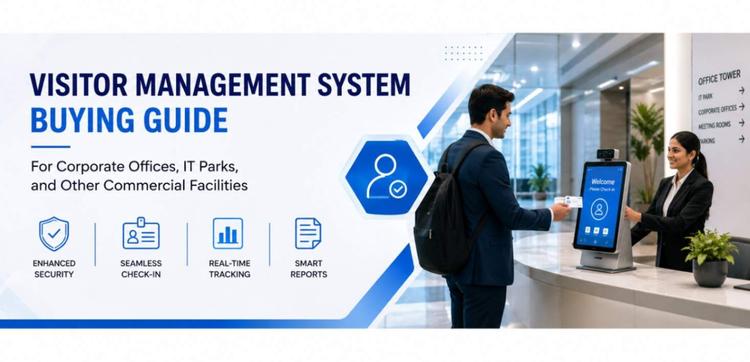 Visitor Management System Buying Guide for Corporate Offices, IT Parks, and Other Commercial Facilities