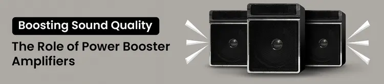 Boosting Sound Quality: The Role of Power Booster Amplifiers