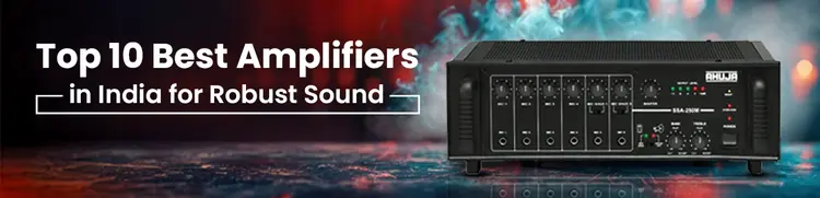 Top 10 Best Amplifiers in India for Robust Sound