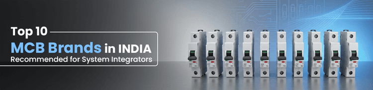 Top 10 MCB Brands in India – Recommended for System Integrators
