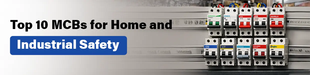 Top 10 MCBs for Home and Industrial Safety
